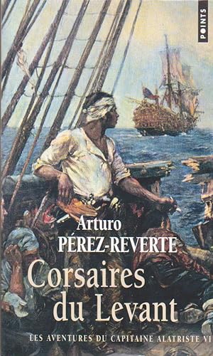 Les aventures du capitaine Alatriste - tome 6 Corsaires du levant (6)