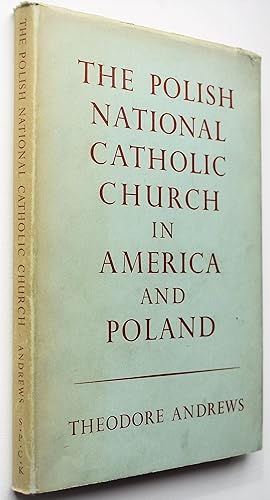 THE POLISH NATIONAL CATHOLIC CHURCH In America And Poland