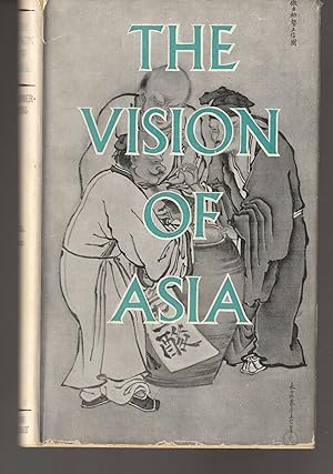 The Vision of Asia: An Interpretation of Chinese Art and Culture