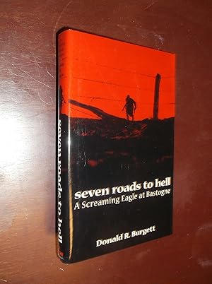 Seven Roads to Hell: A Screaming Eagle at Bastogne