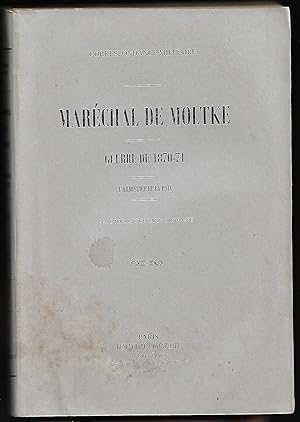 la GUERRE de 1870-1871 - Correspondance militaire - Maréchal DE MOLTKE - Guerre de 1870-71