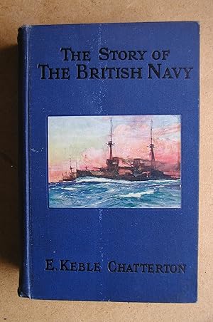 The Story of The British Navy from the Earliest Times to the Present Day.