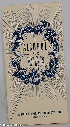 Alcohol for War: The Distilled Spirits Industry's Contribution to the War Effort