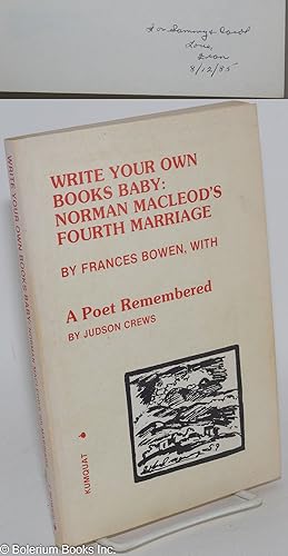 Write Your Own Books Baby: Norman Macleod's Fourth Marriage [to author Frances Bowen], with A Poe...