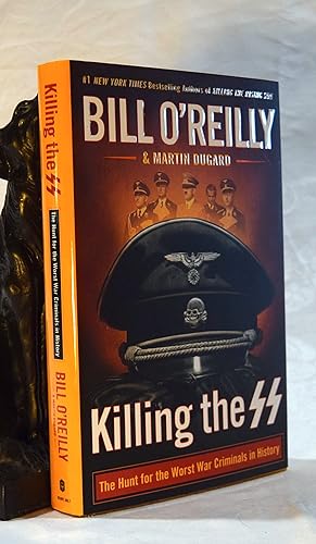 KILLING THE SS.: The Hunt for the Worst War Criminals in History