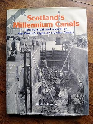 Scotland's Millennium Canals: The Survival and Revival of the Forth and Clyde and Union Canals (S...