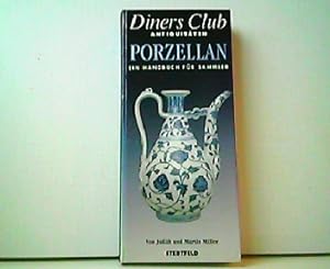 Porzellan - Ein Handbuch für Sammler. Diners Club Antiquitäten.