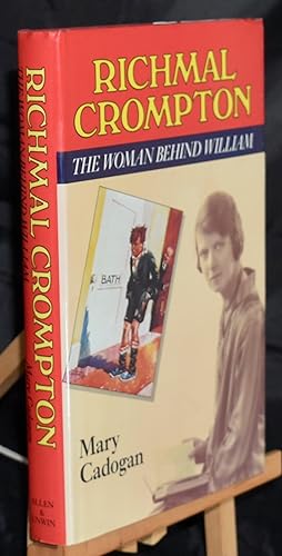 Richmal Crompton. The Woman behind William. First Printing