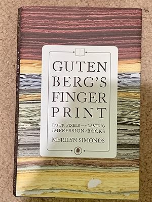 Gutenberg’s Fingerprint: Paper, Pixels and the Lasting Impression of Books
