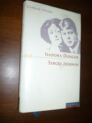 Isadora Duncan und Sergej Jessenin: Der Dichter und die Tanzerin