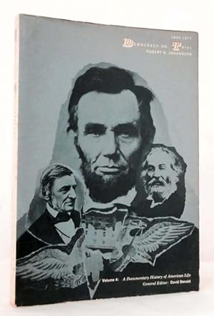 Democracy On Trial 1845-1877 Volume 4 A Documentary History of American Life