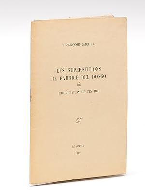Les Superstitions de Fabrice del Dongo ou L'humiliation de l'Esprit [ Edition originale - Livre d...