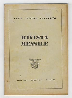 CLUB ALPINO ITALIANO. Rivista mensile. Volume LXXIV. 1955. Fascicoli 1-2, 3-4, 5-6, 7-8, 11-12. [...