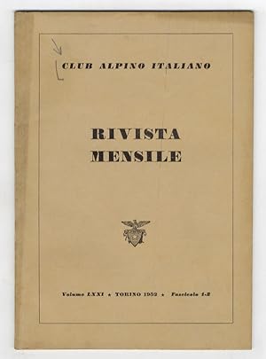 CLUB ALPINO ITALIANO. Rivista mensile. Volume LXXI. 1952. Fascicoli 1-2, 3-4, 5-6, 7-8, 9-10, 11-...
