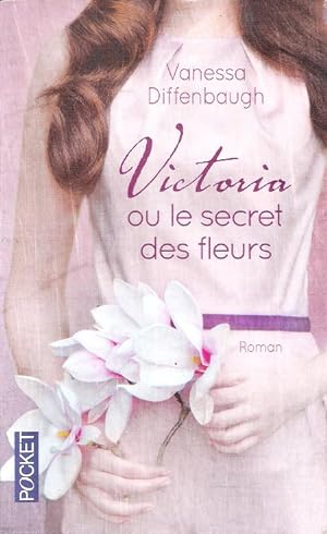 Victoria ou le secret des Fleurs