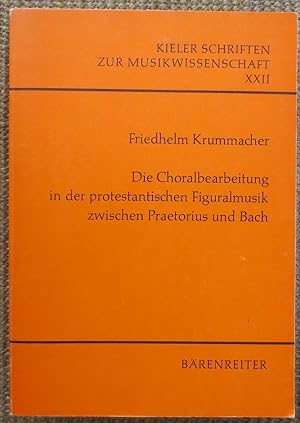 Die Choralbearbeitung in der protestantischen Figuralmusik zwischen Praetorius und Bach ; Kieler ...