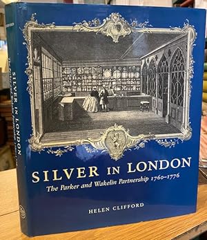 Silver in London : The Parker and Wakelin Partnership, 1760-1776