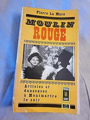 Moulin Rouge - Artistes et Danseuses à Monmartre le soir. (A Novel Based on the Life of Henri de ...