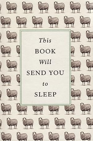 This Book Will Send You To Sleep :