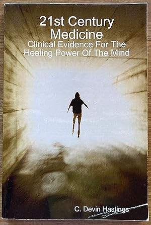 21st Century Medicine: Clinical Evidence for the Healing Power of the Mind