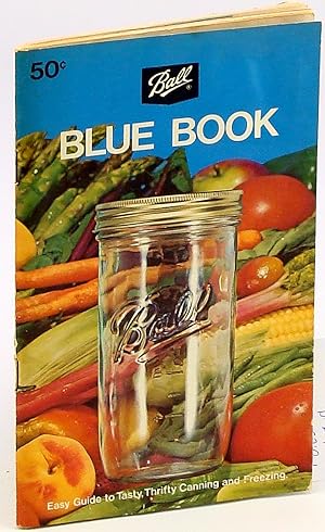 Ball Blue Book: Easy Guide to Tasty, Thrifty Canning and Freezing