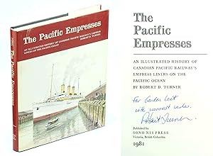 The Pacific Empresses: An Illustrated History of Canadian Pacific Railway's Empress Liners on the...