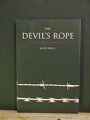 The Devil's Rope: A Cultural History of Barbed Wire