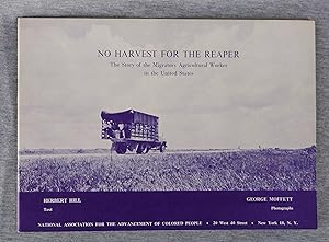 No Harvest for the Reaper. The Story of the Migratory Agricultural Worker in the United States