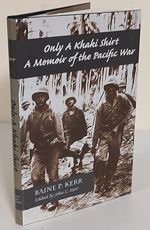 Only a Khaki Shirt; a memoir of the Pacific War