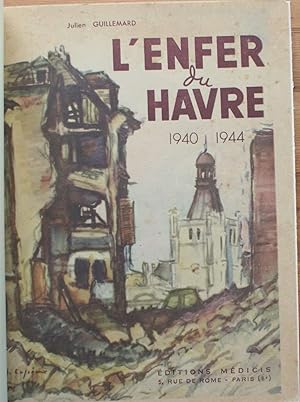 L'enfer du Havre 1940-1944 - Témoignage