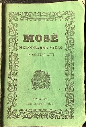 Libretto d'opera MOSE' Melodramma sacro - Musica del Maestro G. Rossini Cuneo 1862