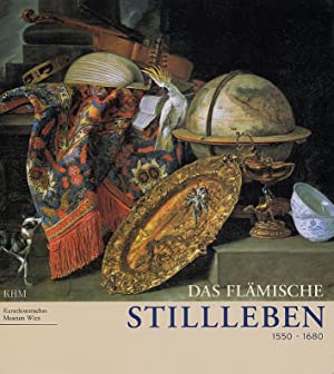 Das flämische Stillleben 1550-1680