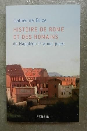 Histoire de Rome et des romains de Napoléon Ier à nos jours.
