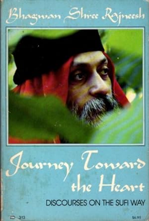 JOURNEY TOWARD THE HEART: Discourses on the Sufi Way