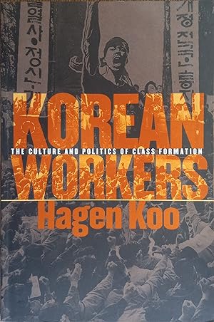 Korean Workers: The Culture and Politics of Class Formation
