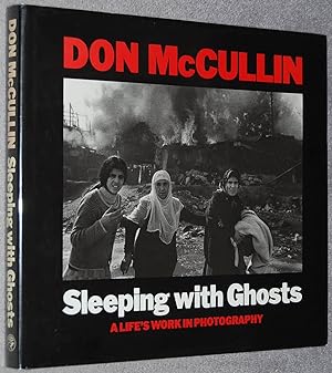 Sleeping With Ghosts : A Life's Work in Photography