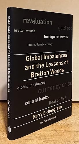 Global Imbalances and the Lessons of Bretton Woods (Cairoli Lecture Series)