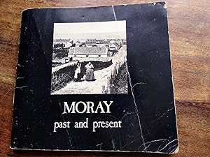 Moray: Past & Present, A Collection of Photographs Old and New
