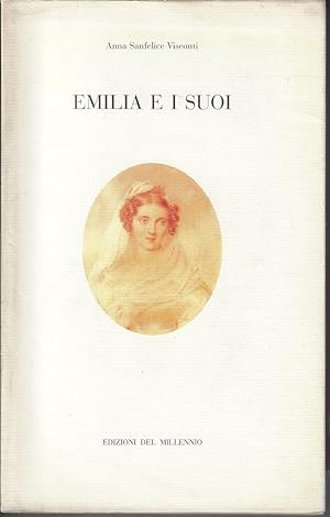 Emilia e i suoi : Una famiglia del Sud dentro il Risorgimento