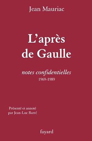 L'Après de Gaulle: Notes confidentielles (1969-1989)