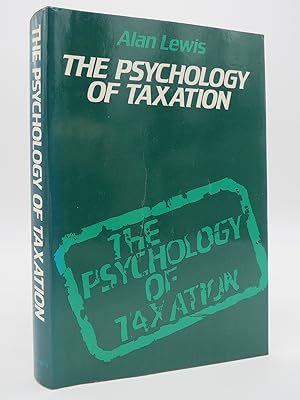 THE PSYCHOLOGY OF TAXATION