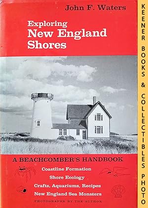 Exploring New England Shores : A Beachcomber's Handbook