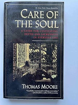 Care of the Soul : A Guide for Cultivating Depth and Sacredness in Everyday Life