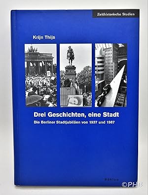 Drei Geschichten, Eine Stadt: Die Berliner Stadtjubilaen Von 1937 Und 1987