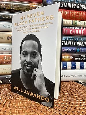 My Seven Black Fathers: A Young Activist's Memoir of Race, Family, and the Mentors Who Made Him W...
