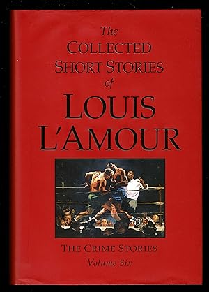 The Collected Short Stories Of Louis L'amour: The Crime Stories. Volume Six