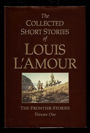 The Collected Short Stories Of Louis L'amour: The Frontier Stories, Volume One