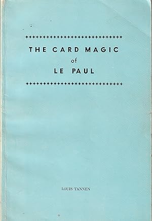 The Card Magic of Le Paul. New and different effects with playing cards.