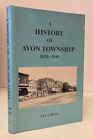 A History of Avon Township, 1820 - 1940 [SIGNED COPY, Oakland County, Michigan]