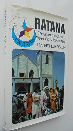Ratana The Man, the Church, the Political Movement. SIGNED